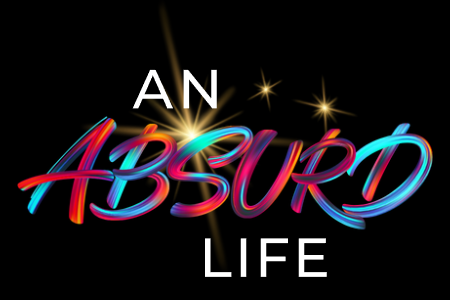 An Absurd Life